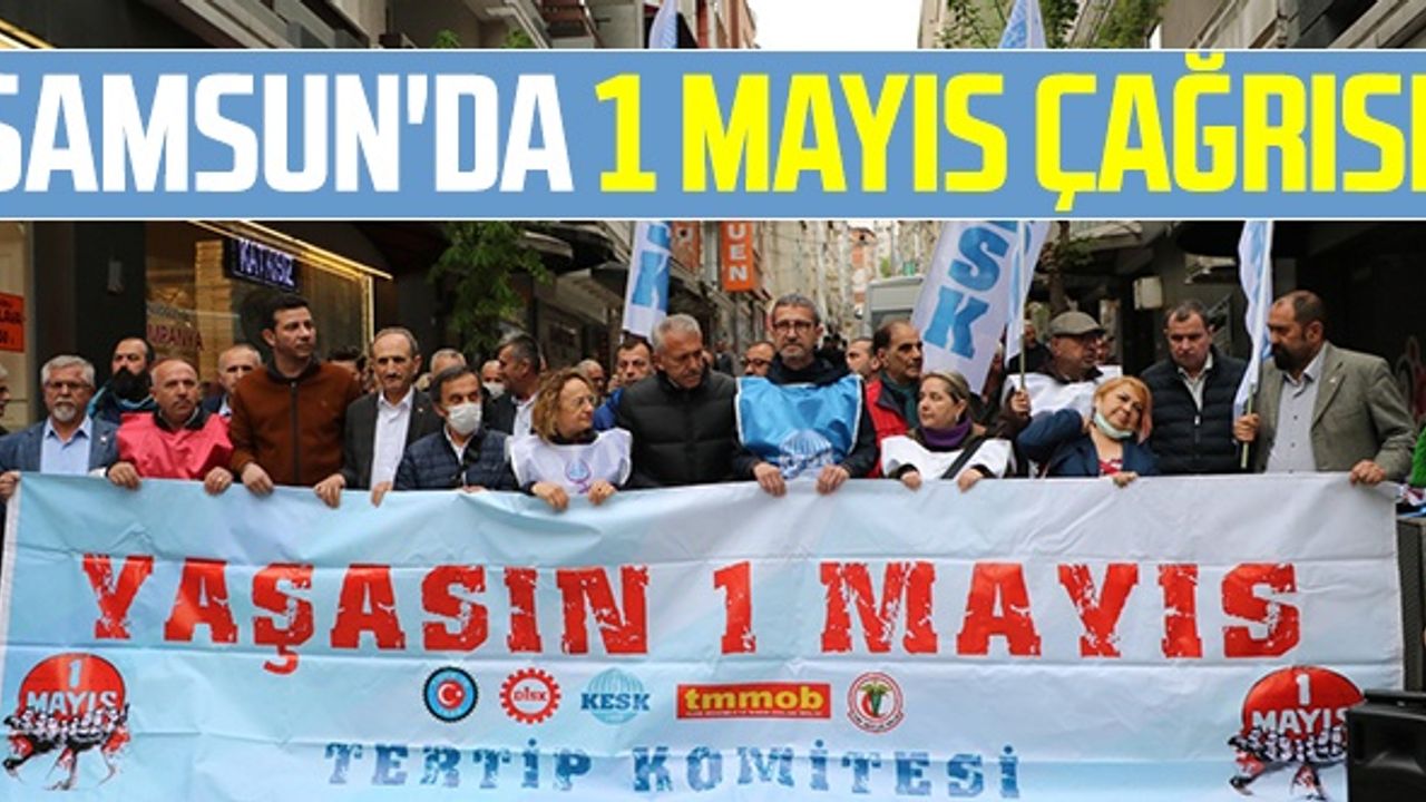 Samsun'da 1 Mayıs Çağrısı!