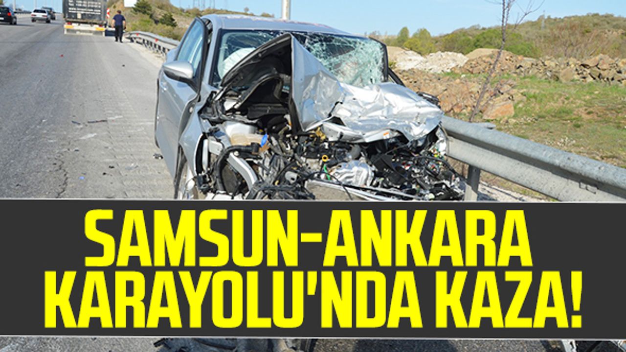 Samsun-Ankara Karayolu'nda Kaza!