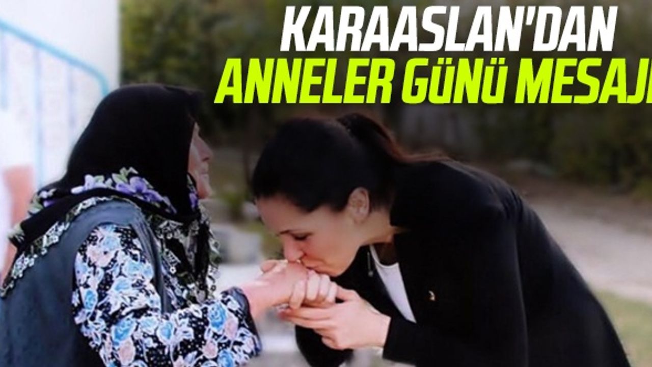 AK Parti'li Çiğdem Karaaslan'dan Anneler Günü Mesajı!