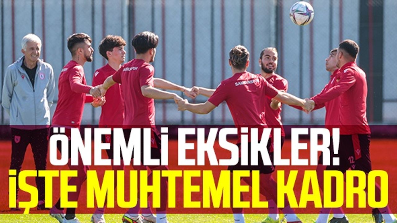 Önemli Eksikler! Samsunspor - İstanbulspor Maçının Muhtemel Kadrosu