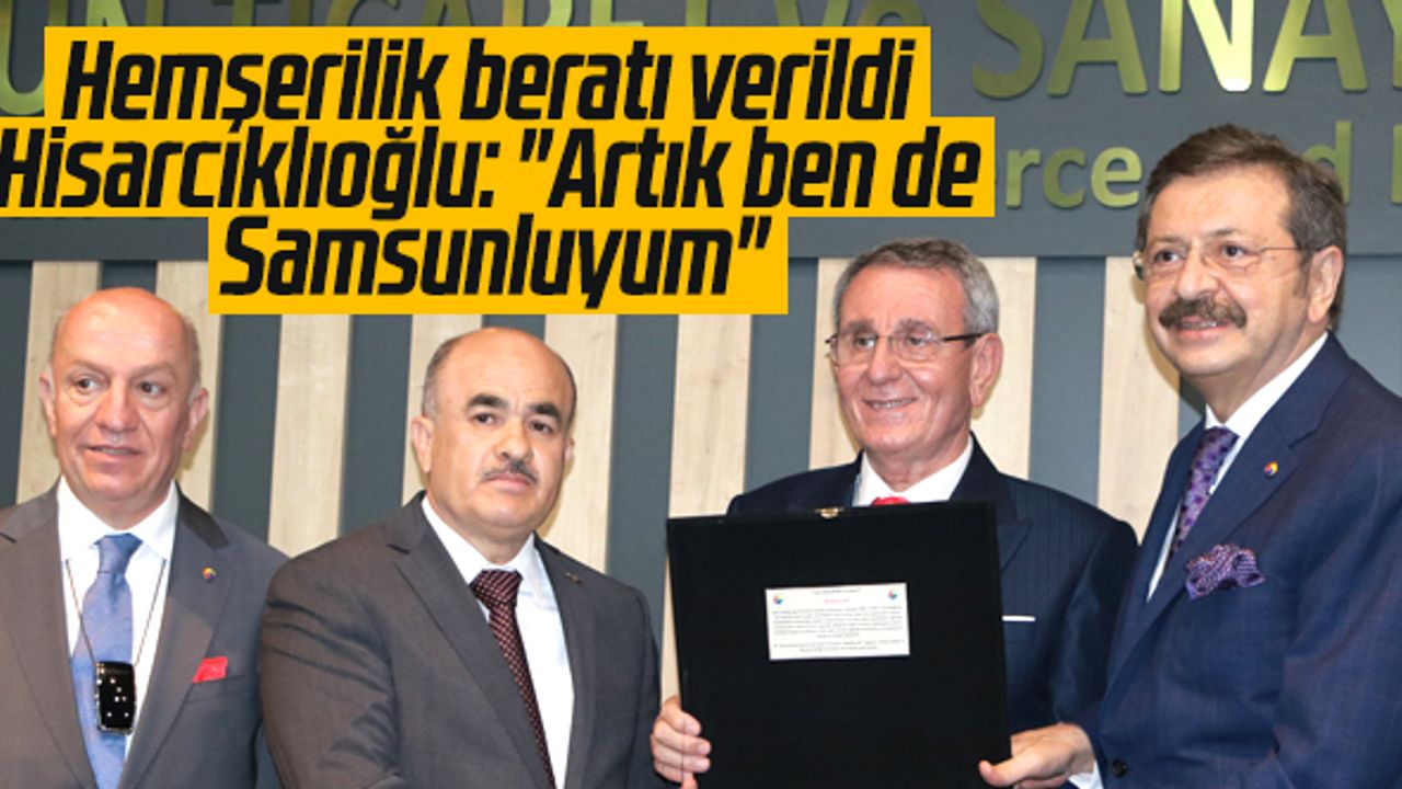 Rifat Hisarcıklıoğlu'na Samsun'da hemşerilik beratı verildi