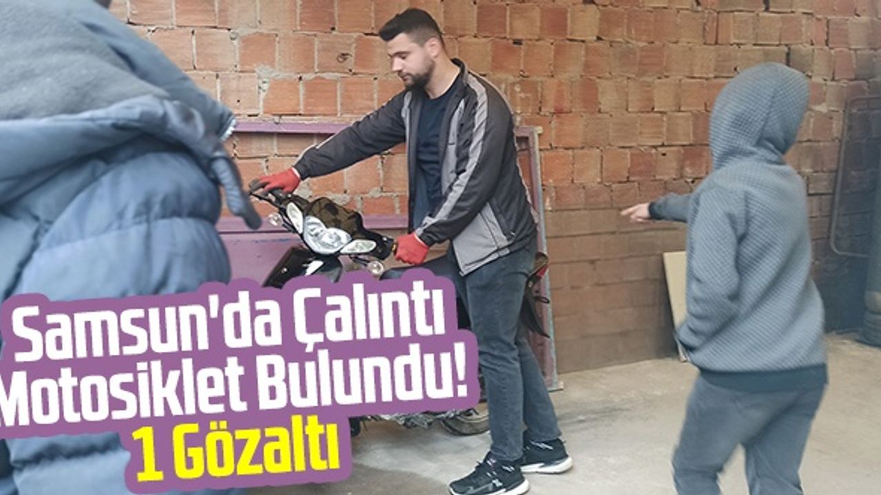 Samsun'da Çalıntı Motosiklet Bulundu! 1 Gözaltı