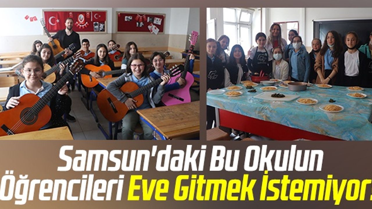 Samsun'daki Bu Okulun Öğrencileri Eve Gitmek İstemiyor!
