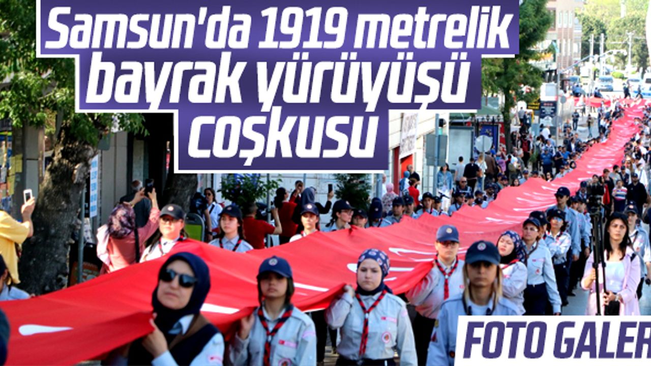 Samsun'da 1919 metrelik bayrak yürüyüşünde kent tek yürek oldu
