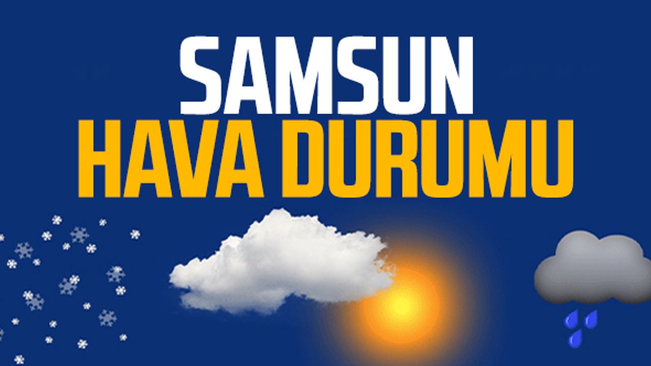 Samsun'da 3 Mayıs Salı günü hava nasıl olacak? Yağmur var mı? Meteoroloji açıkladı