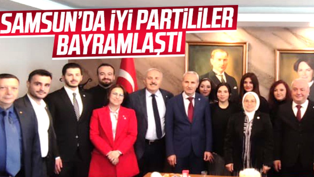 Samsun'da İYİ Partililer İl Başkanlığında bayramlaştı