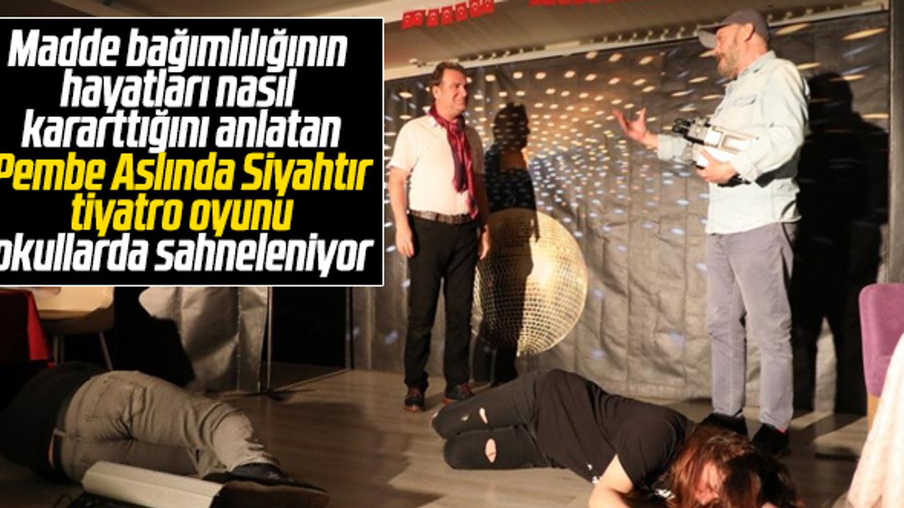 Samsun'da Pembe Aslında Siyahtır tiyatro oyunu okullarda sahneleniyor