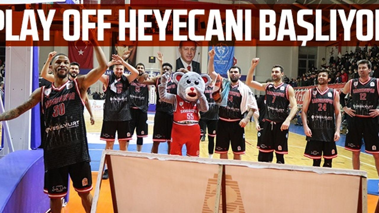 Samsunspor Basketbol'da Play Off Heyecanı Başlıyor
