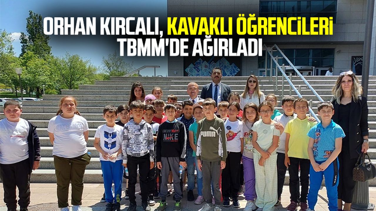 AK Parti Samsun Milletvekili Orhan Kırcalı, Kavaklı öğrencileri TBMM'de ağırladı