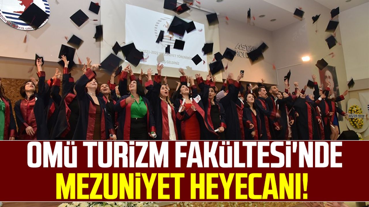 OMÜ Turizm Fakültesi'nde mezuniyet heyecanı!