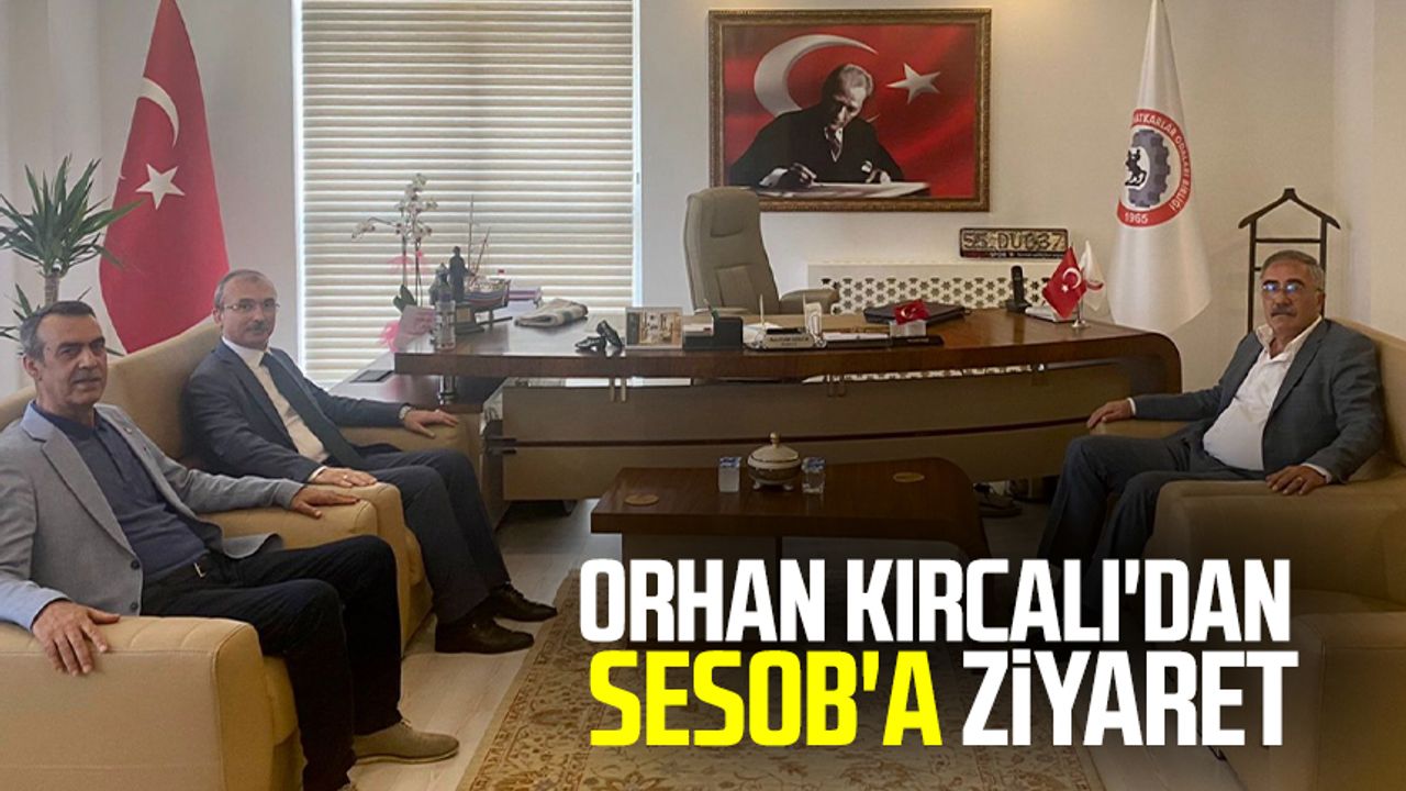 Orhan Kırcalı'dan SESOB'a ziyaret