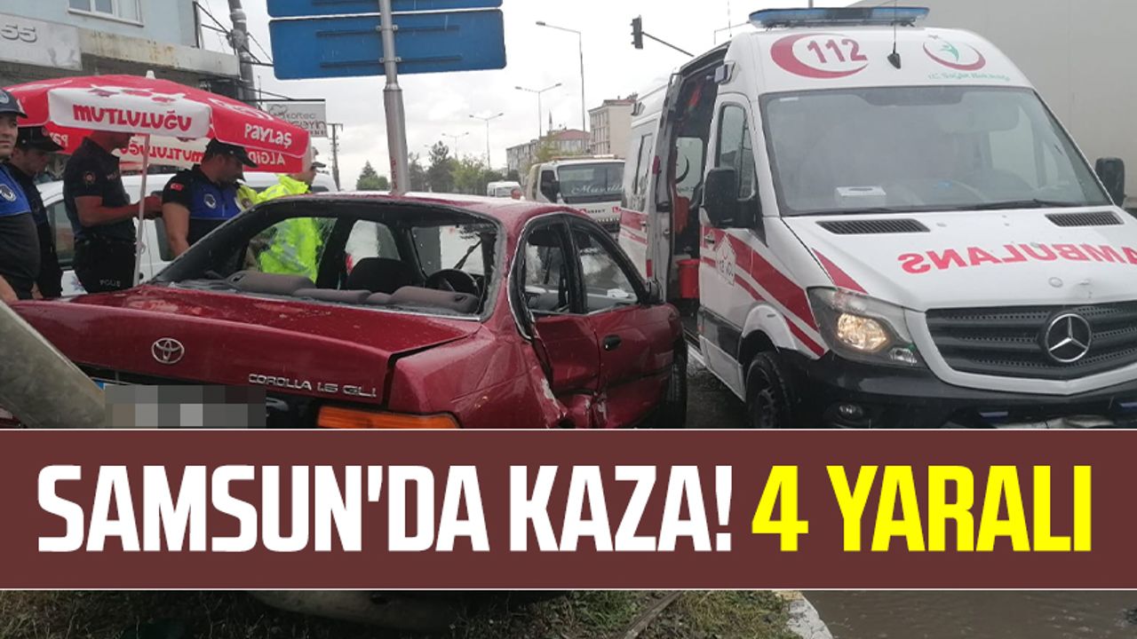 Samsun'da kaza! 4 yaralı
