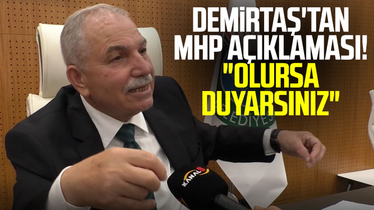 Necaattin Demirtaş'tan MHP açıklaması! "Olursa duyarsınız"