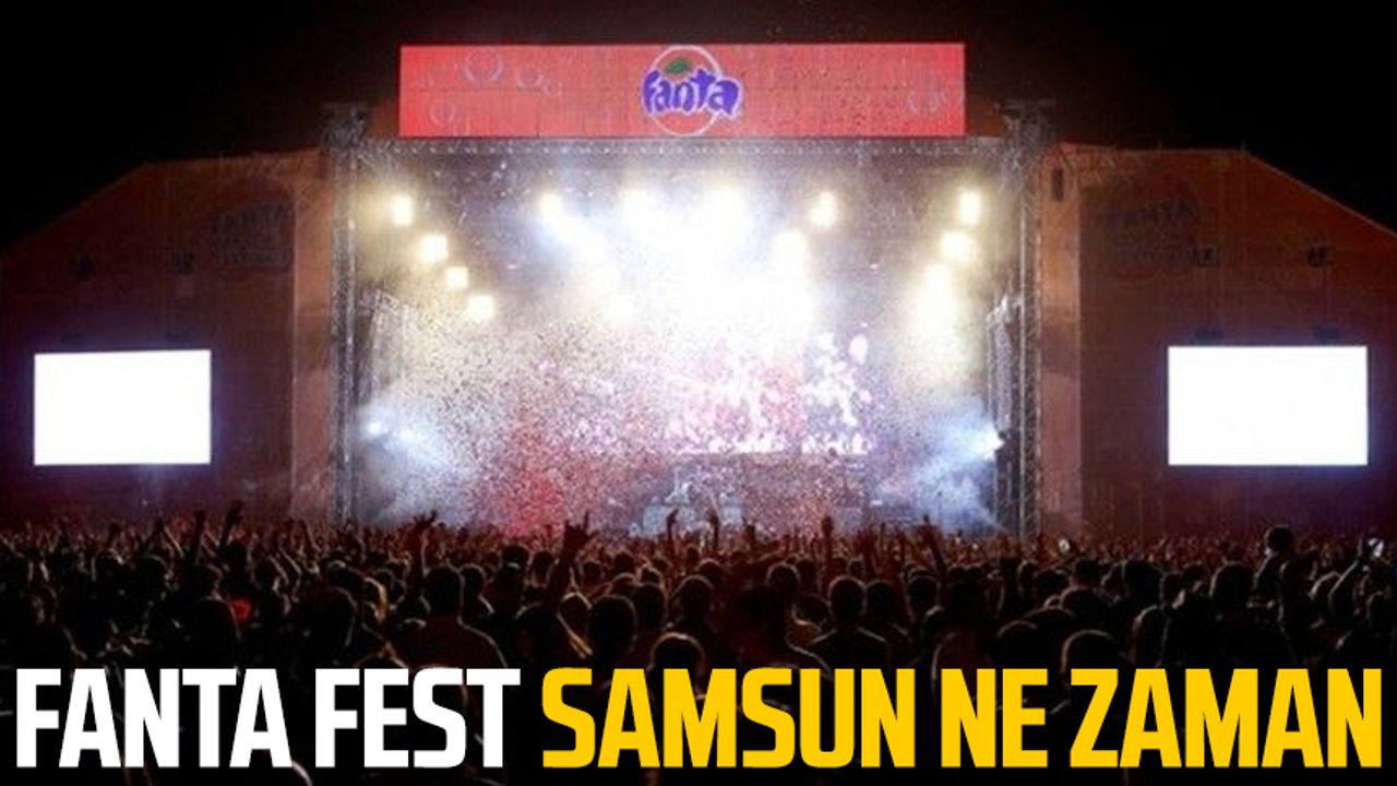 Fanta Fest Samsun ne zaman? 2022