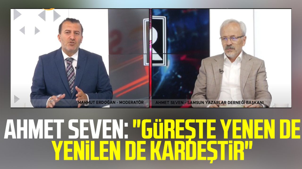 Ahmet Seven: "Güreşte yenen de yenilen de kardeştir"