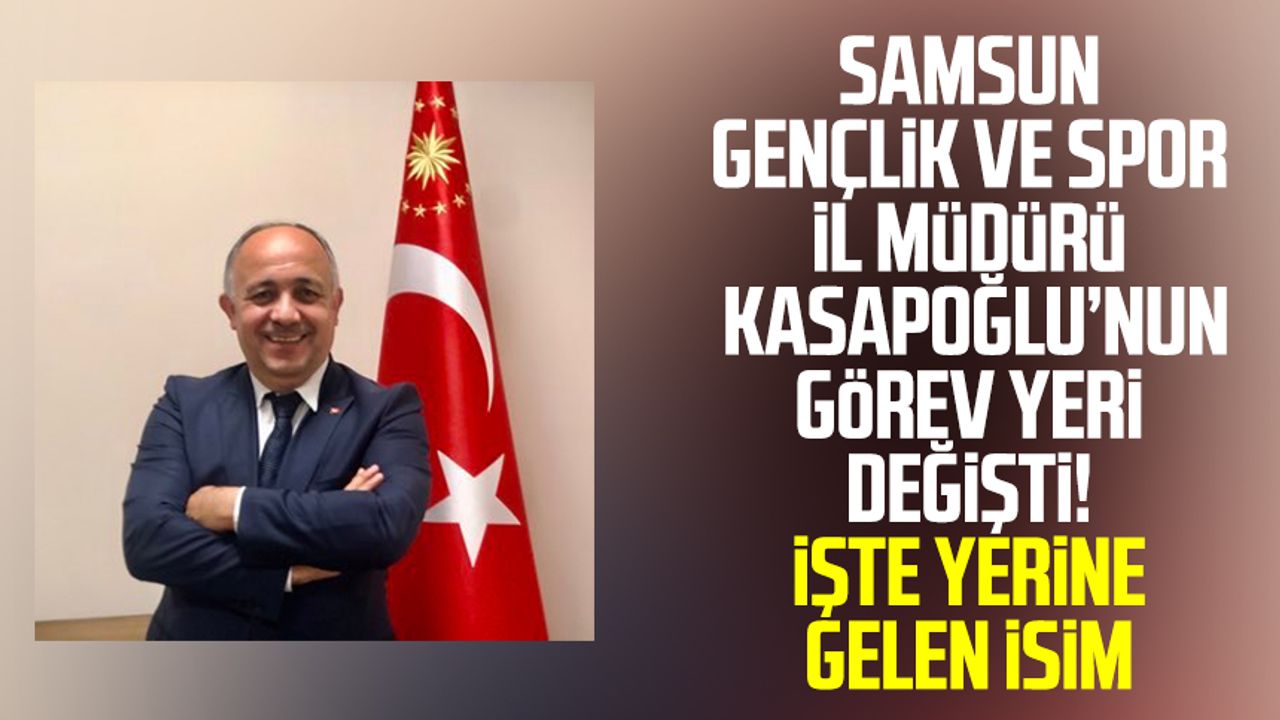 Samsun Gençlik ve Spor İl Müdürü İsmail Hakkı Kasapoğlu Afyonkarahisar'a atandı! İşte yerine gelen isim