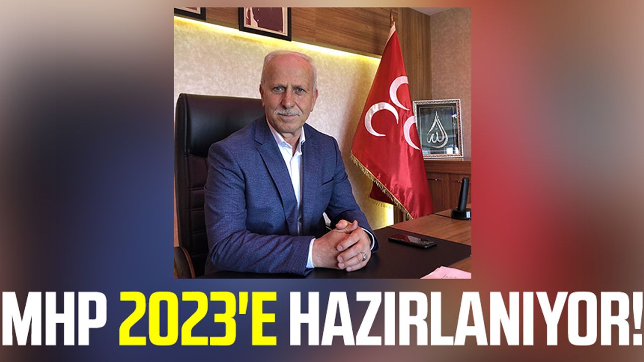Samsun İl Başkanı Abdullah Karapıçak açıkladı: MHP 2023'e hazırlanıyor