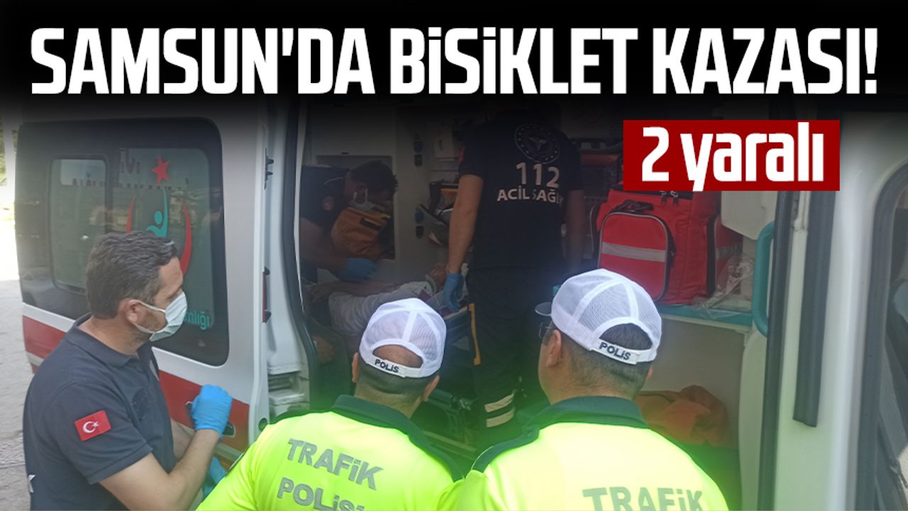 Samsun'da bisiklet kazası! 2 yaralı