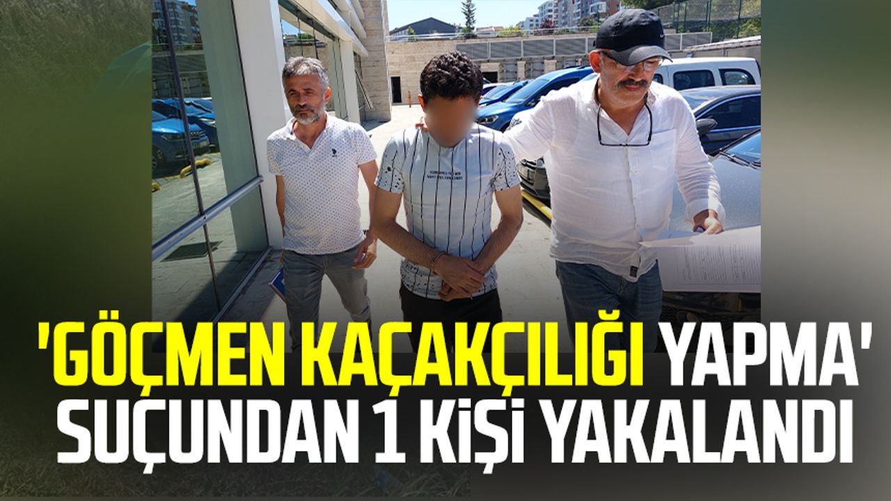 Samsun'da 'Göçmen Kaçakçılığı Yapma' suçundan 1 kişi yakalandı