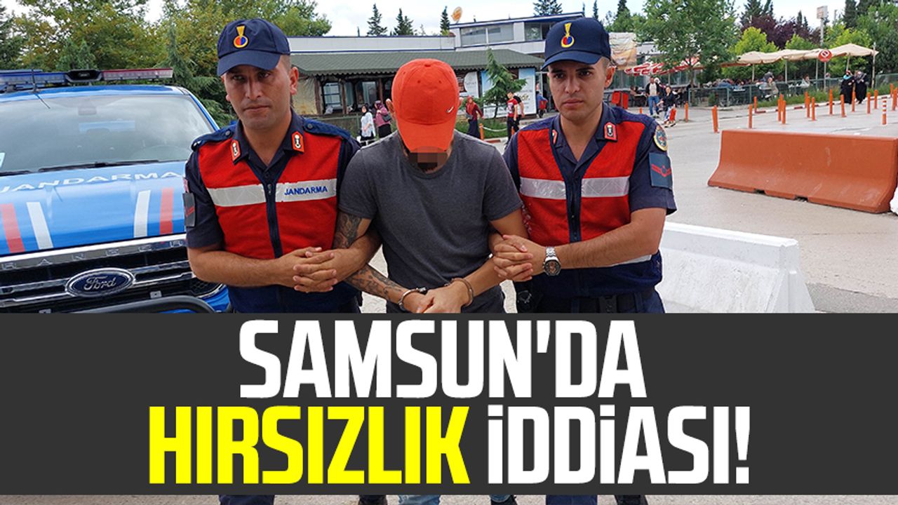 Samsun'da hırsızlık iddiası!