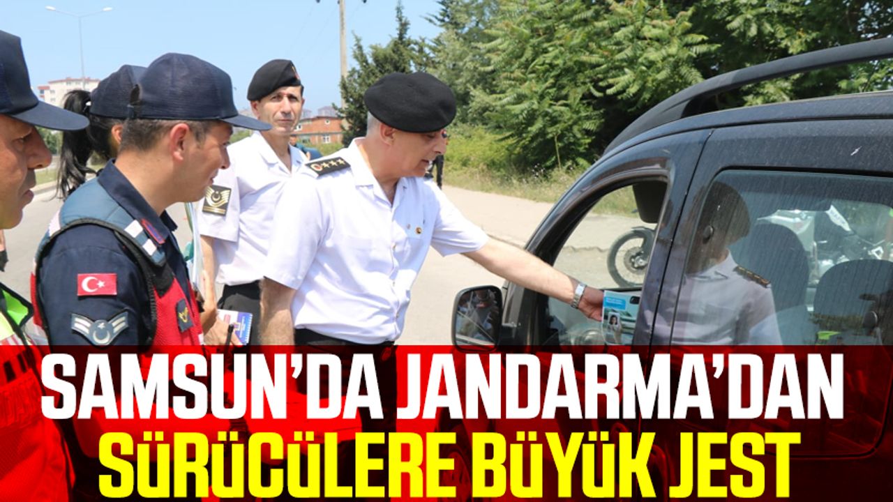 Samsun'da Jandarma'dan sürücülere büyük jest