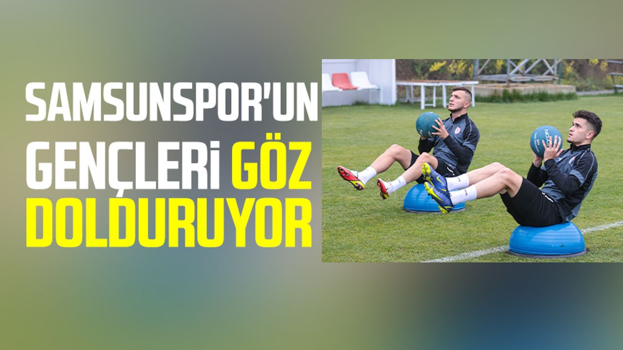 Samsunspor'un gençleri göz dolduruyor 