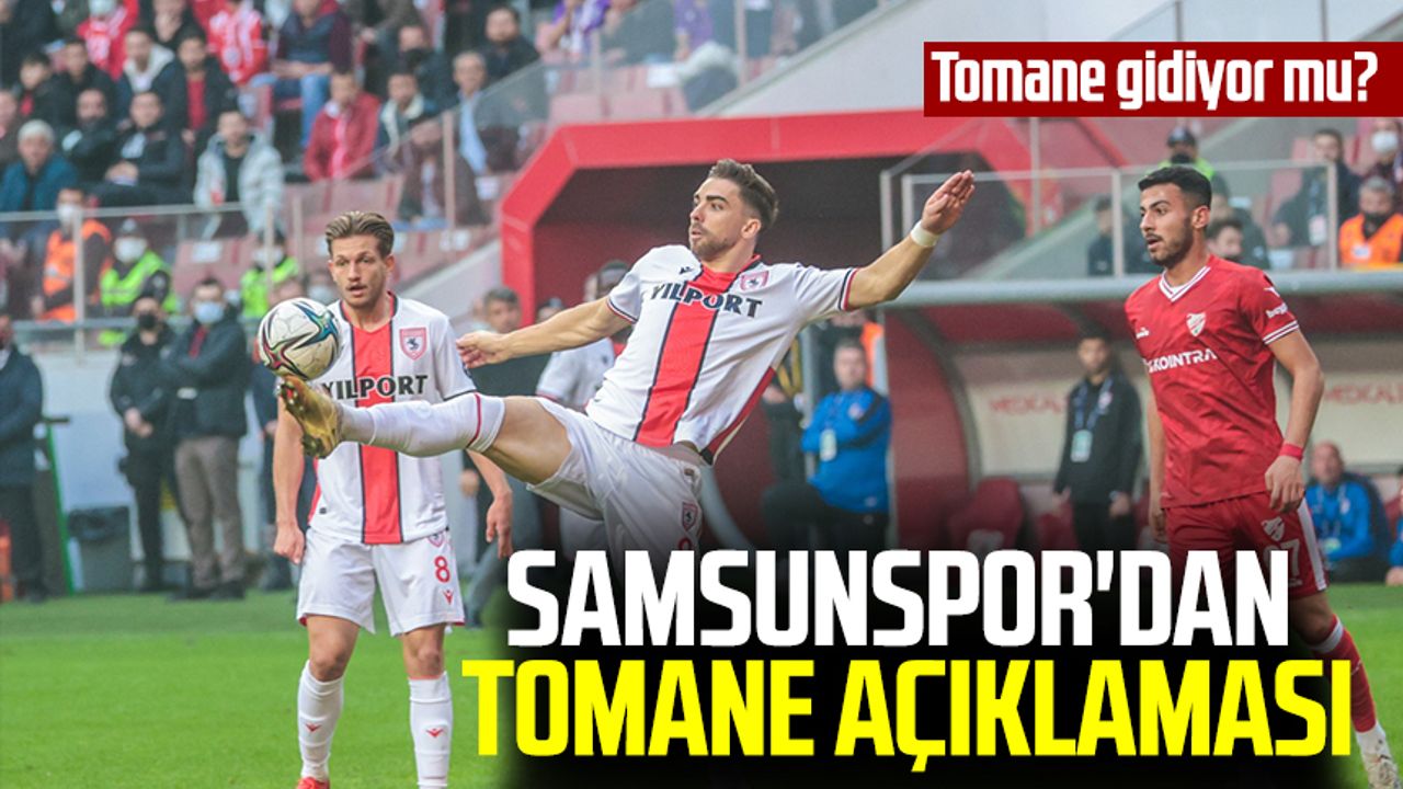 Samsunspor'dan Tomane açıklaması 