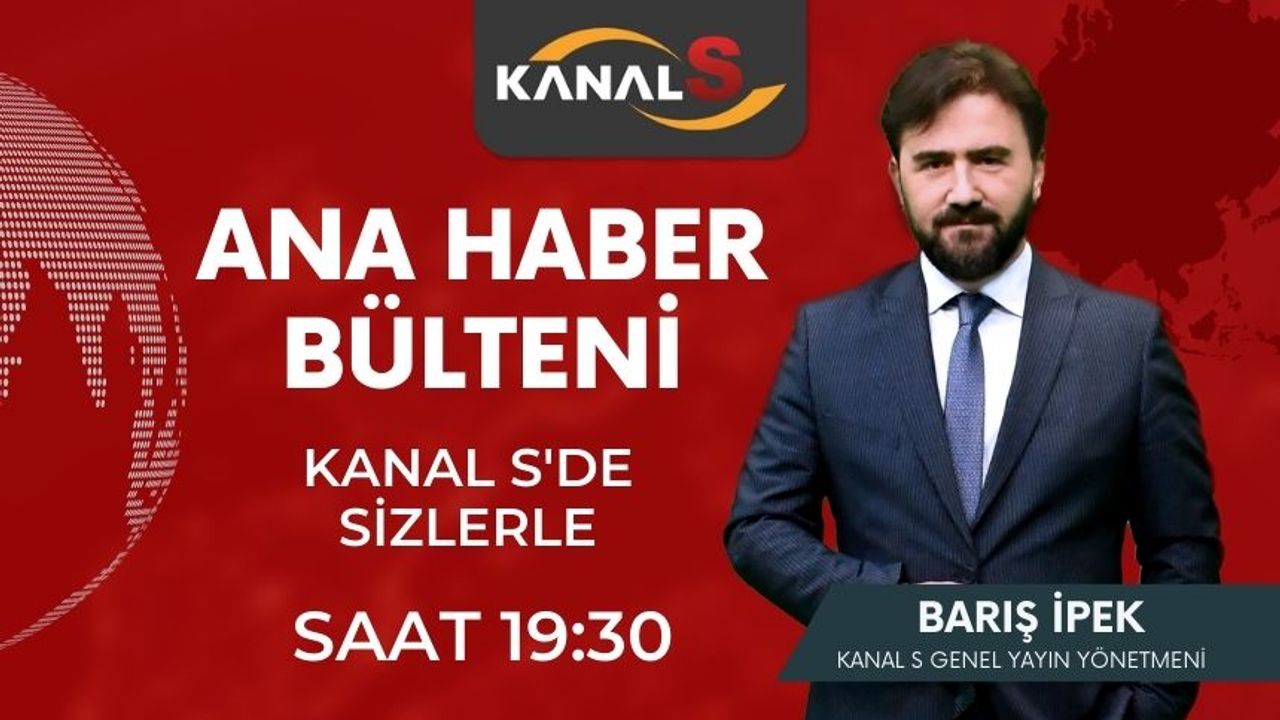 Kanal S Ana Haber Bülteni 28 Temmuz 2022