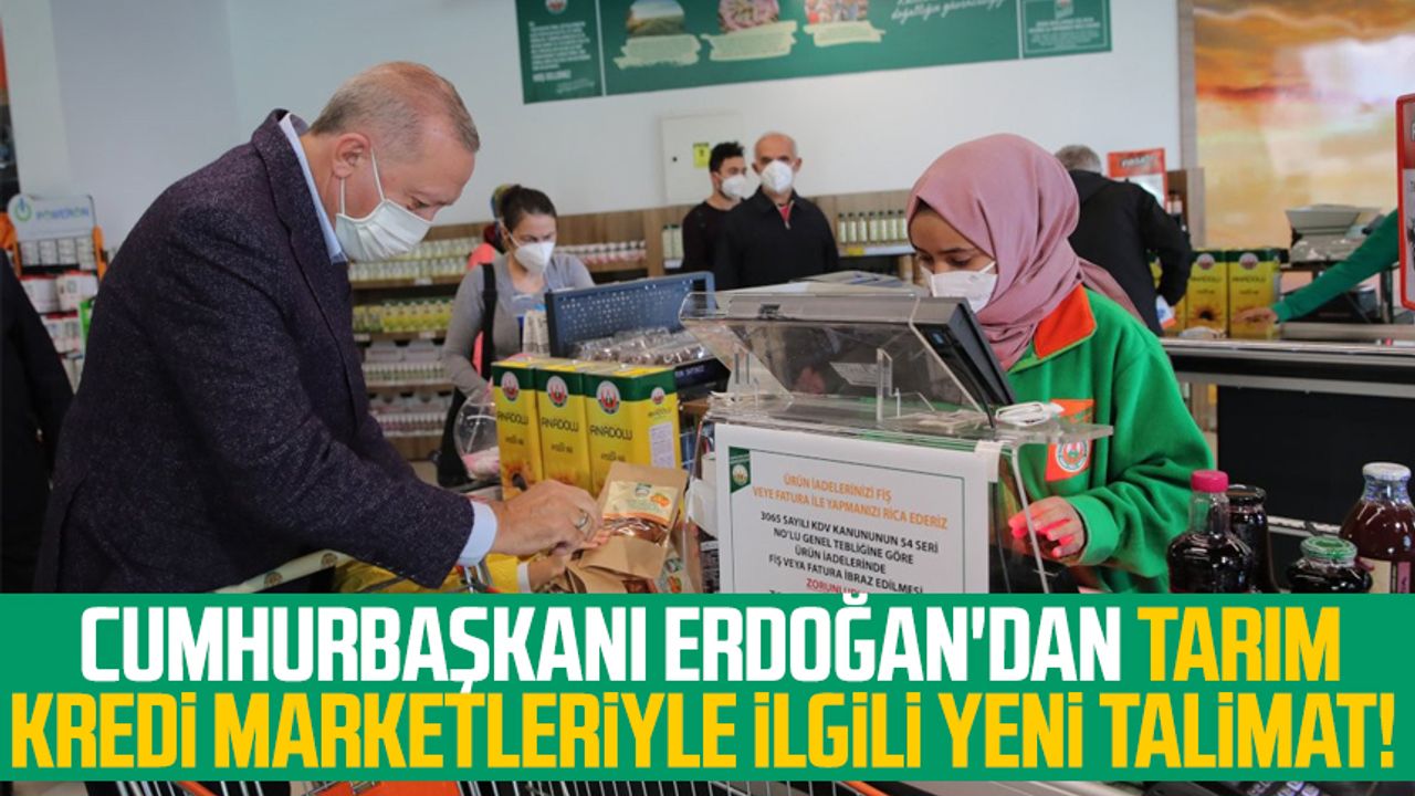 Cumhurbaşkanı Erdoğan'dan Tarım Kredi marketleriyle ilgili yeni talimat!