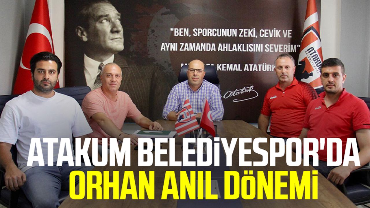 Atakum Belediyespor'da Orhan Anıl dönemi 