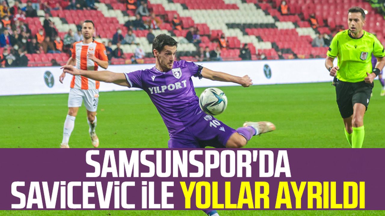 Samsunspor'da Vukan Savicevic ile yollar ayrıldı 