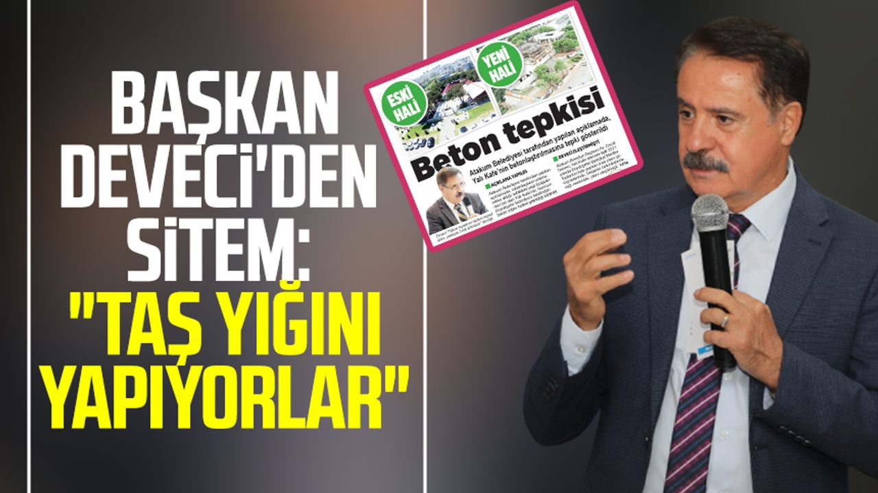 Atakum Belediye Başkanı Cemil Deveci'den sitem: "Taş yığını yapıyorlar"