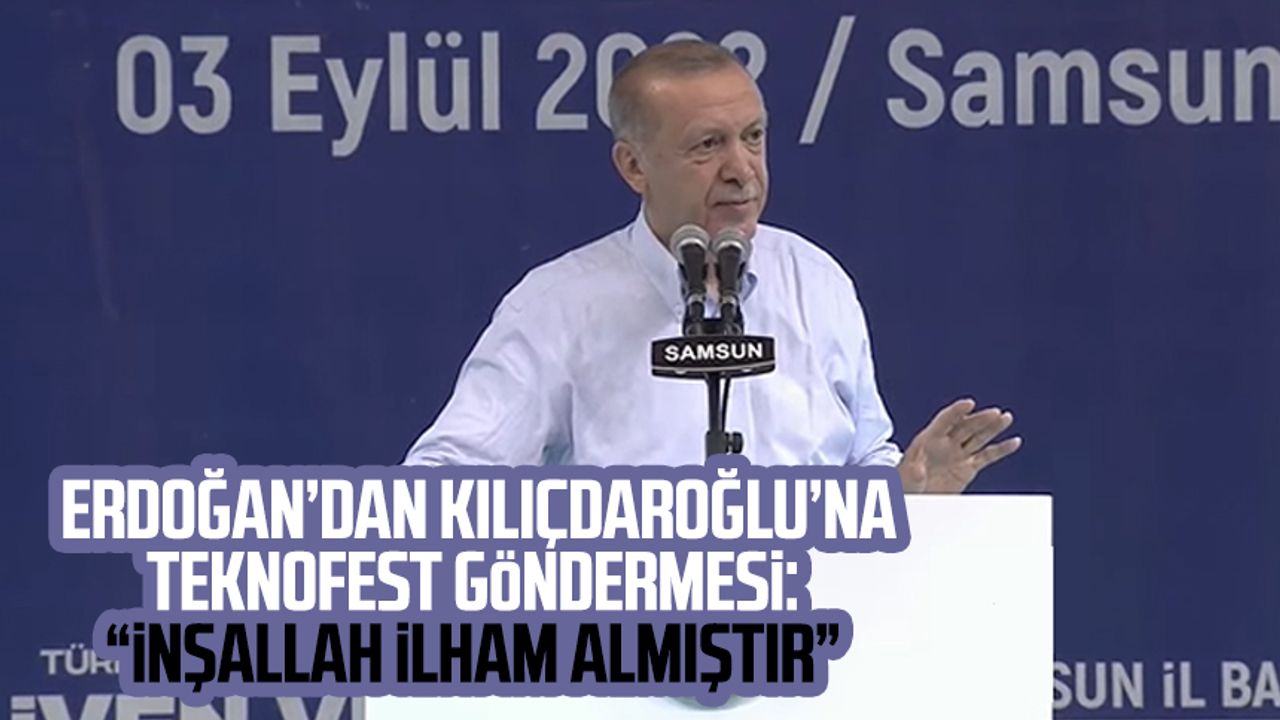 Cumhurbaşkanı Erdoğan’dan Kılıçdaroğlu’na TEKNOFEST göndermesi: “İnşallah ilham almıştır”