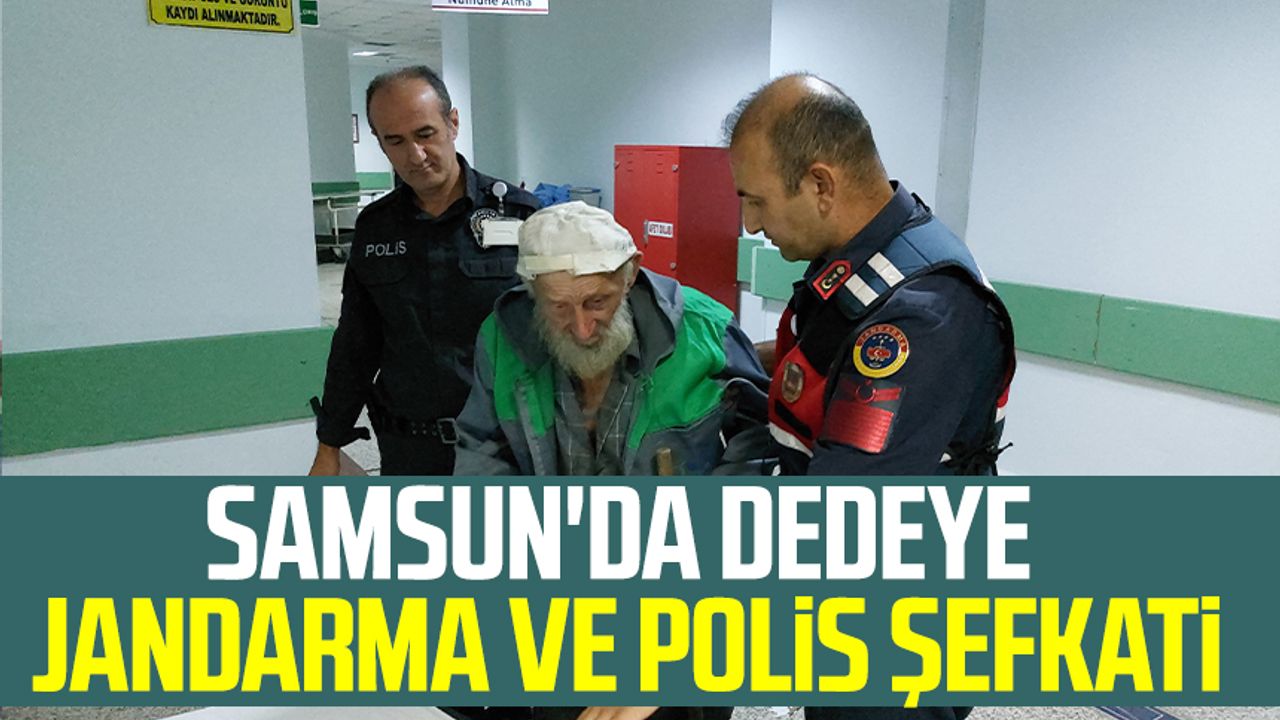 Samsun'da dedeye jandarma ve polis şefkati