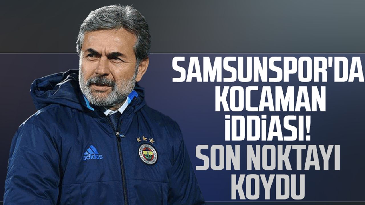 Samsunspor'da Aykut Kocaman iddiası! Son noktayı koydu