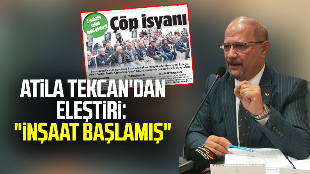 CHP Grup Başkanvekili Atila Tekcan'dan eleştiri: "İnşaat başlamış"
