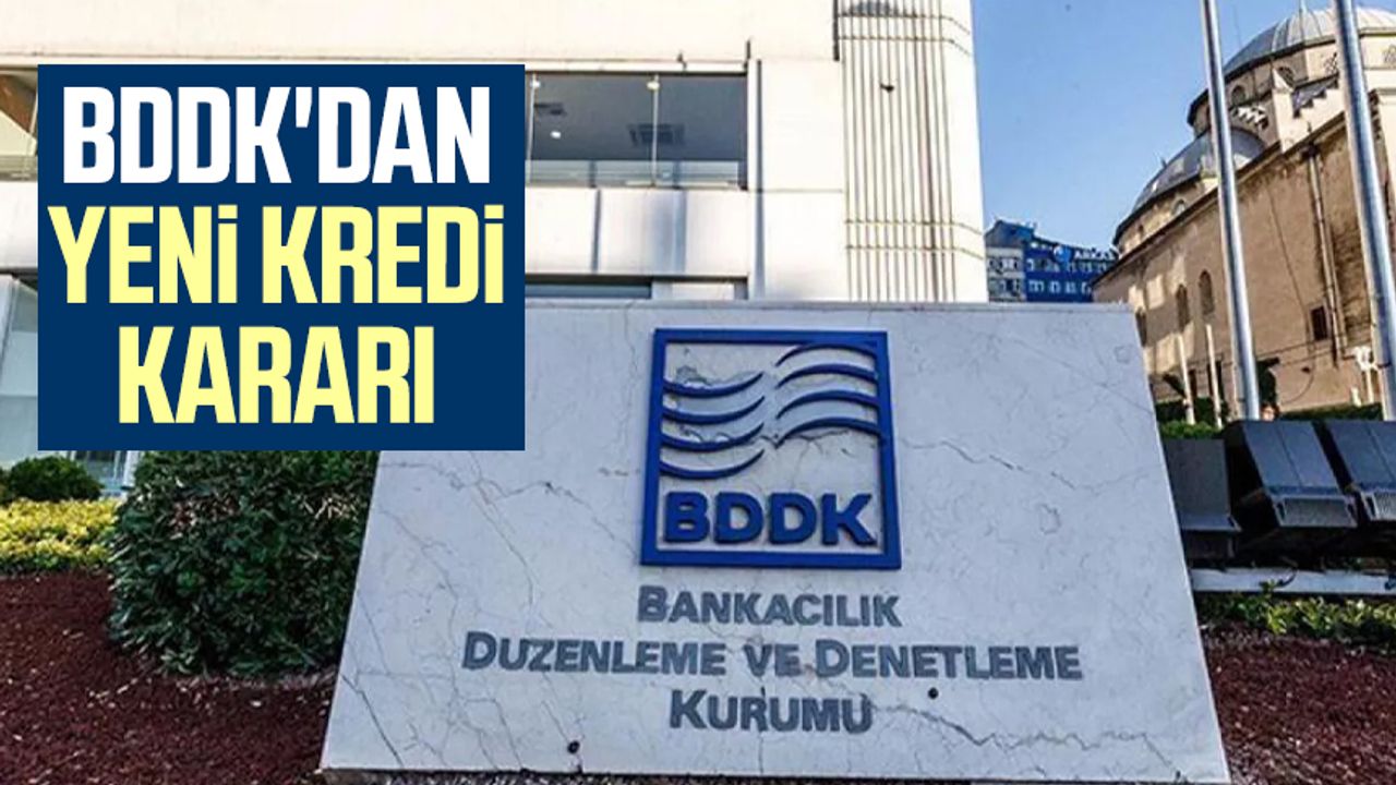 BDDK'dan yeni kredi kararı