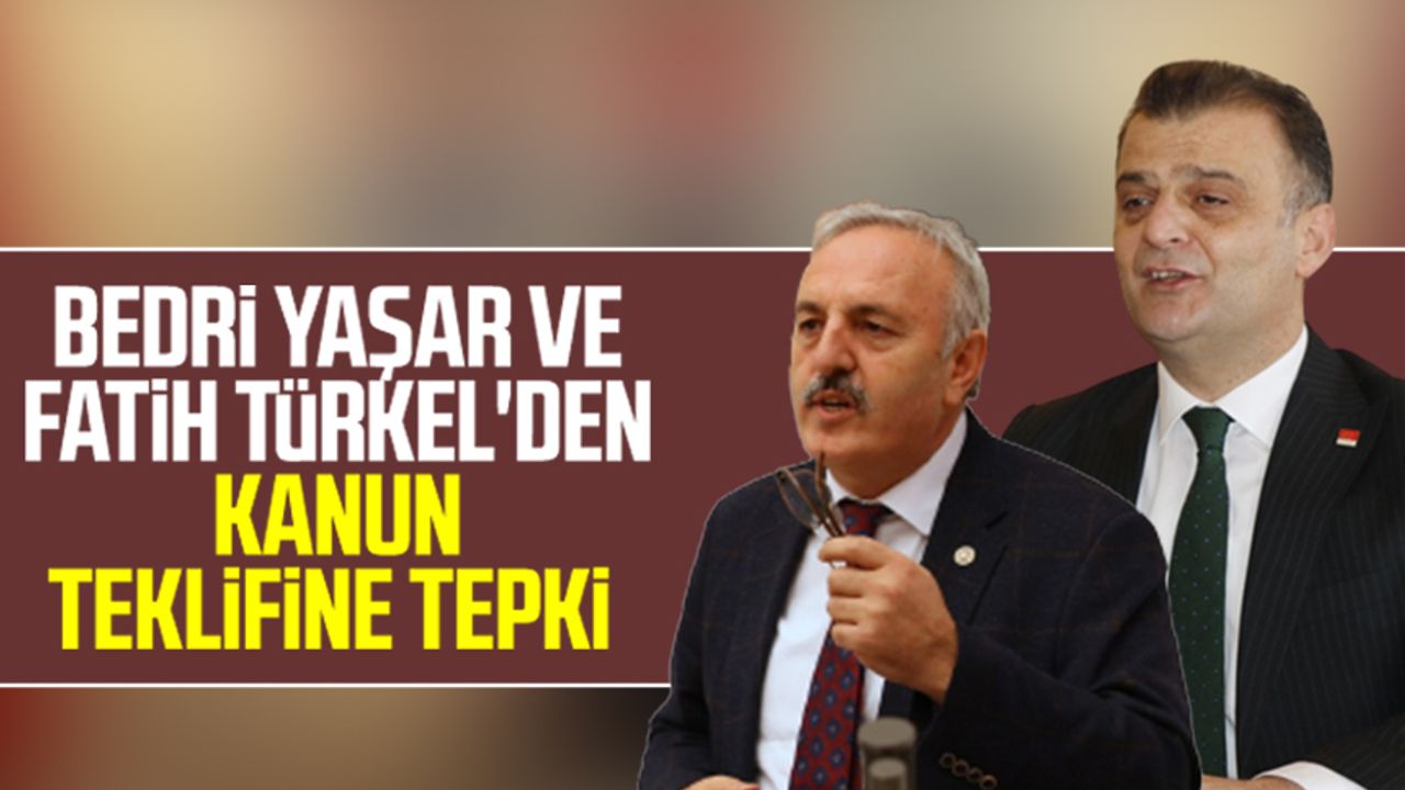 İYİ Parti Samsun Milletvekili Bedri Yaşar ve CHP İl Başkanı Fatih Türkel'den kanun teklifine tepki