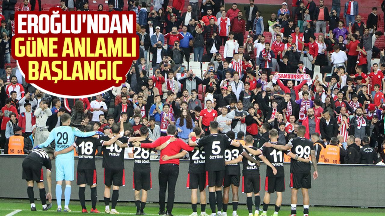 Samsunspor Teknik Direktörü Hüseyin Eroğlu'ndan güne anlamlı başlangıç