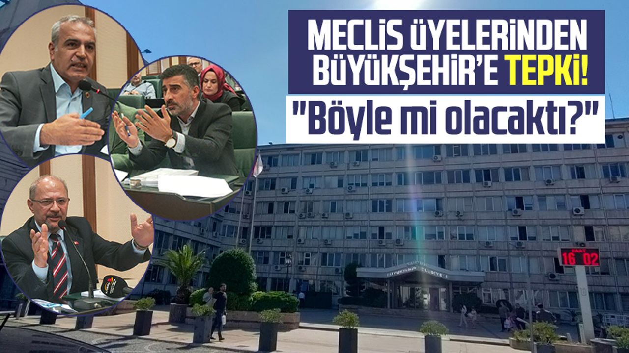 Meclis üyelerinden Samsun Büyükşehir Belediyesi'ne tepki! "Böyle mi olacaktı?"