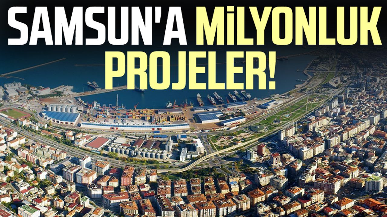 Vakıflardan Samsun'a milyonluk projeler!