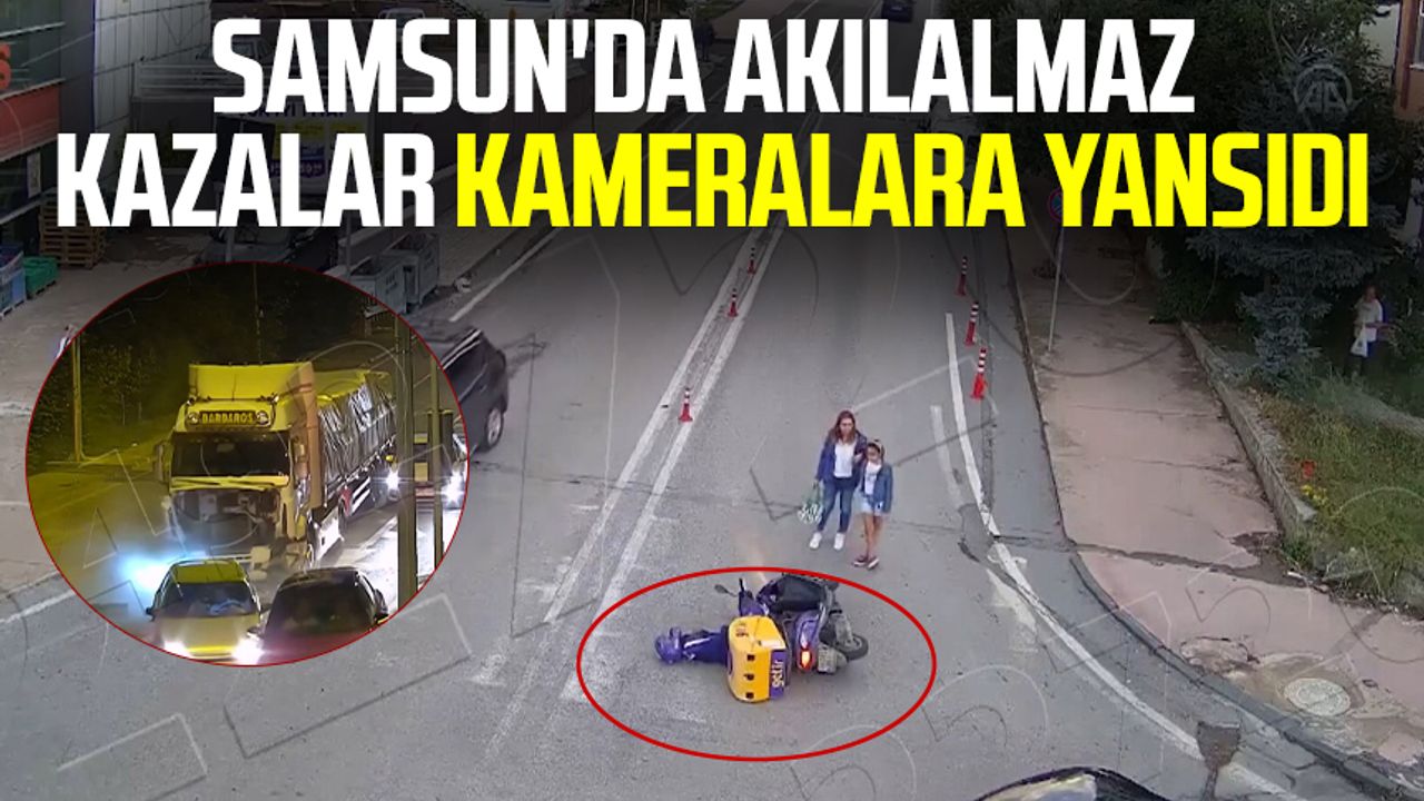 Samsun'da akılalmaz kazalar kameralara yansıdı