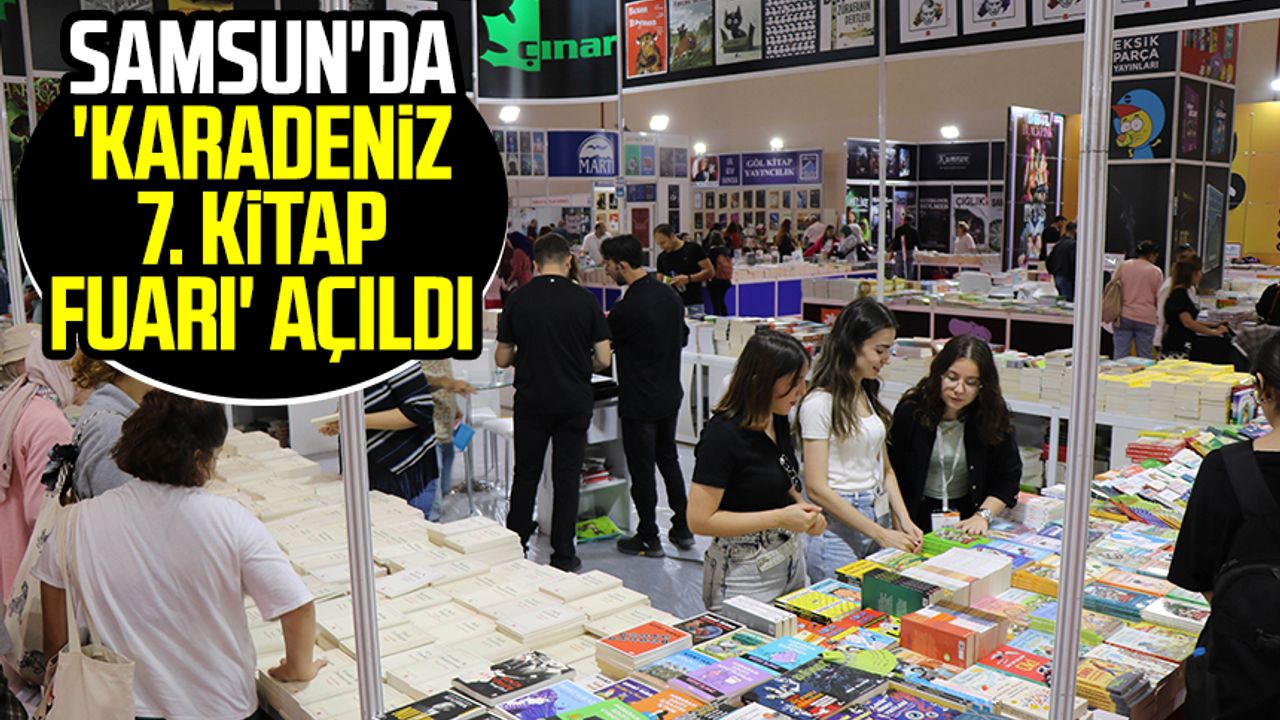Samsun'da 'Karadeniz 7. Kitap Fuarı' açıldı
