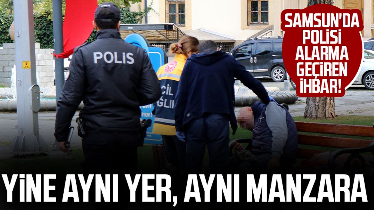 Samsun'da polisi alarma geçiren ihbar! Yine aynı yer, aynı manzara