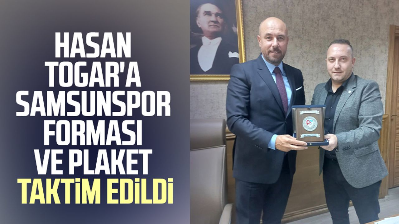 Hasan Togar'a Samsunspor forması ve plaket taktim edildi