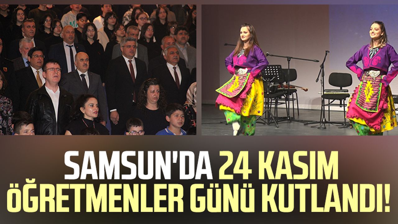 Samsun'da 24 Kasım Öğretmenler Günü kutlandı!
