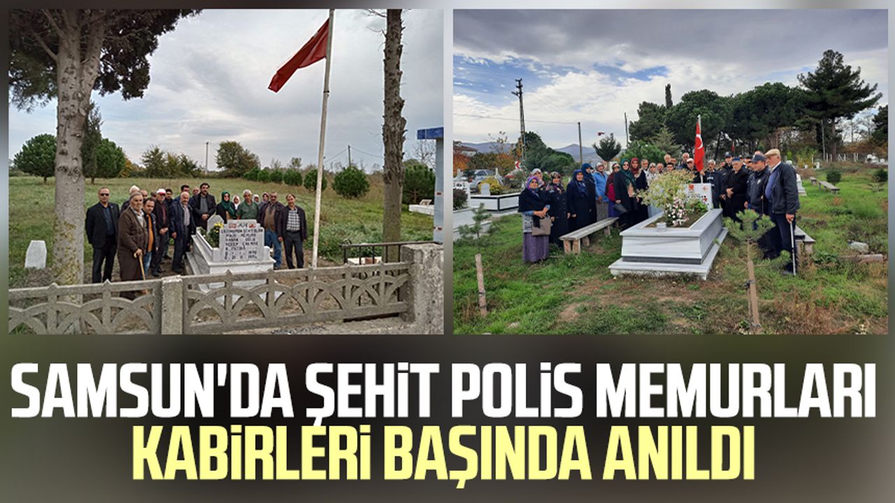 Samsun'da şehit polis memurları kabirleri başında anıldı