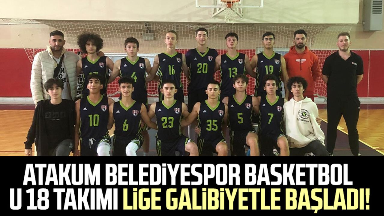 Atakum Belediyespor Basketbol U 18 Takımı lige galibiyetle başladı!