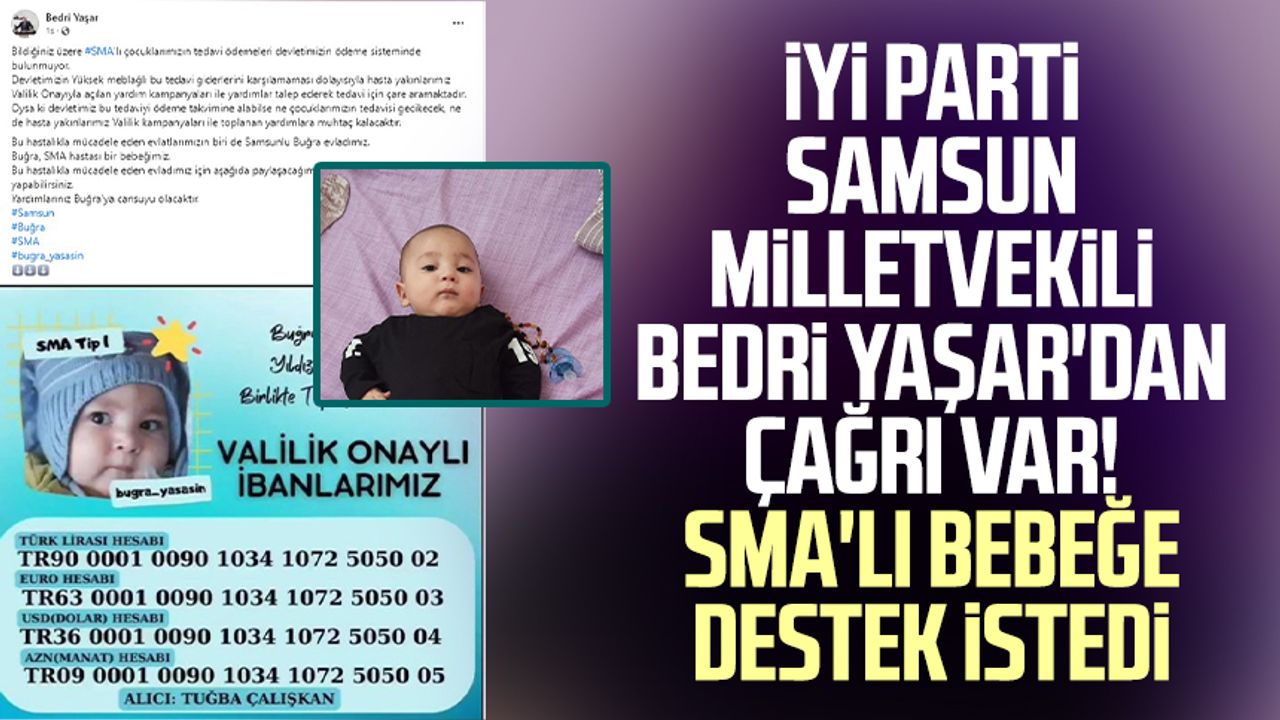 İYİ Parti Samsun Milletvekili Bedri Yaşar'dan çağrı var! SMA'lı bebeğe destek istedi