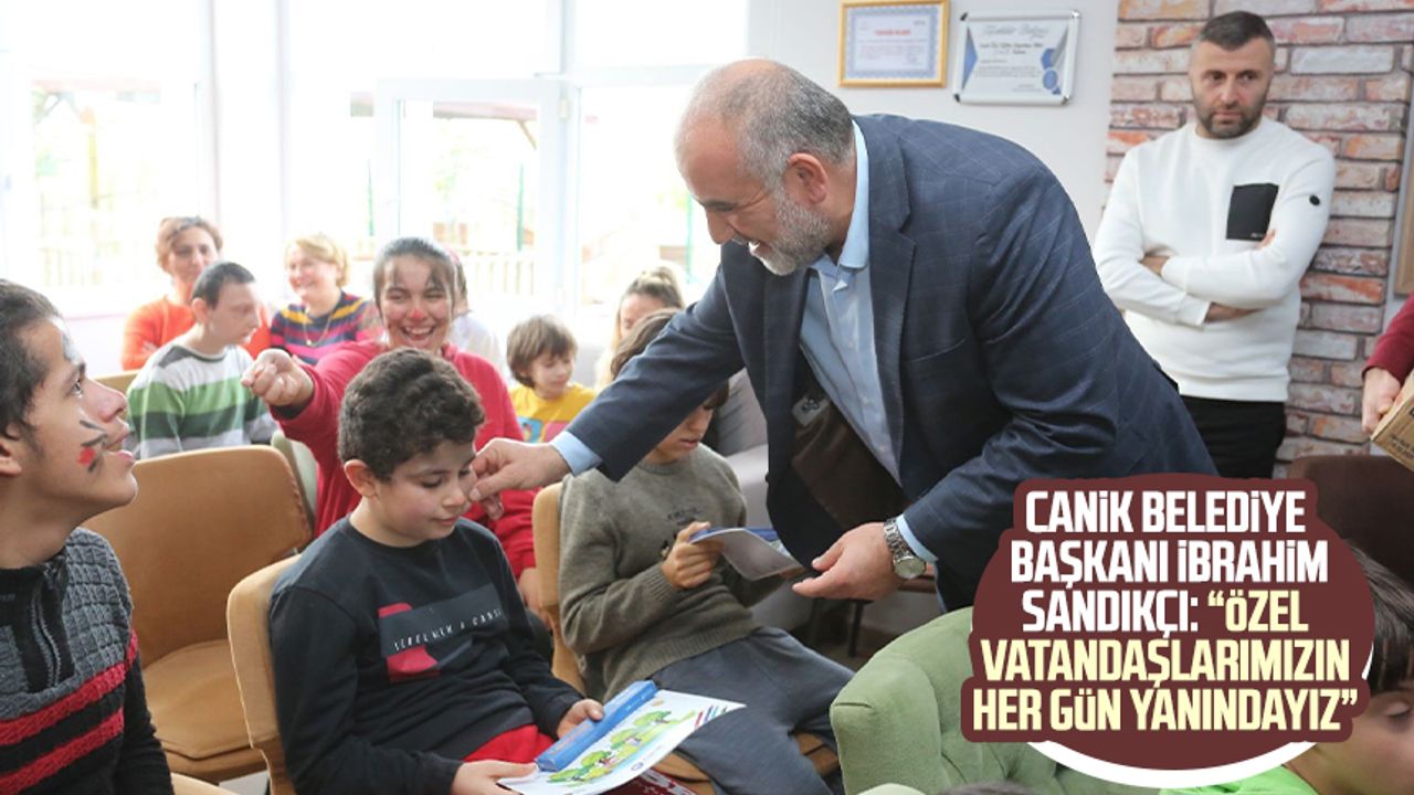 Canik Belediye Başkanı İbrahim Sandıkçı: “Özel vatandaşlarımızın her gün yanındayız”